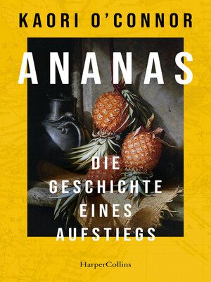 cover image of Ananas. Die Geschichte eines Aufstiegs